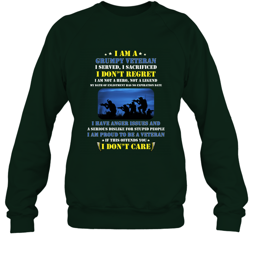 I Am A Grumpy Veteran I Served I Sacrificed I Dont Regret Shirt Sweatshirt Forest