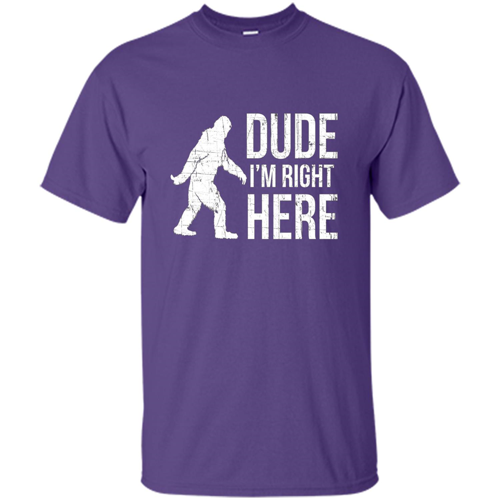 Bigfoot Sasquatch T-shirtt - Dude I'm Right Here Purple