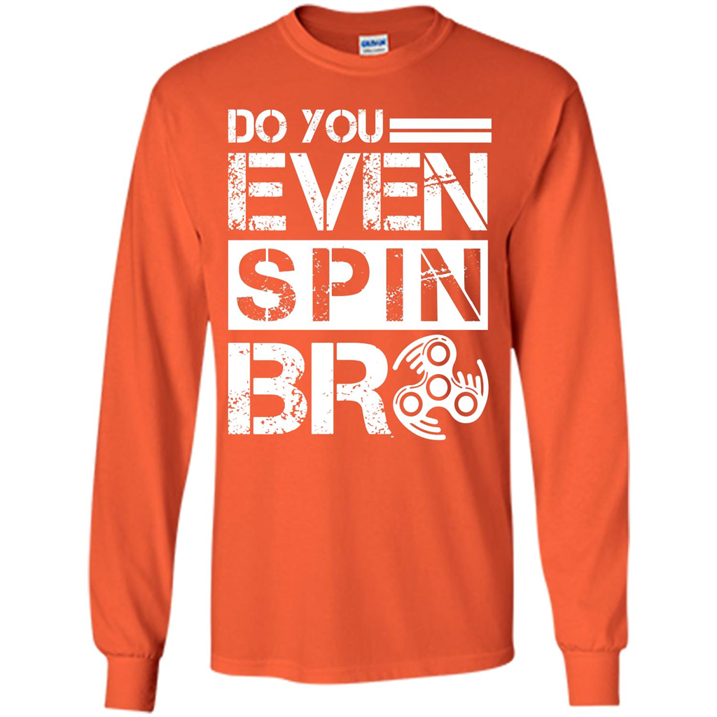 Fidget Spinner T-shirt Do You Even Spin Bro Orange