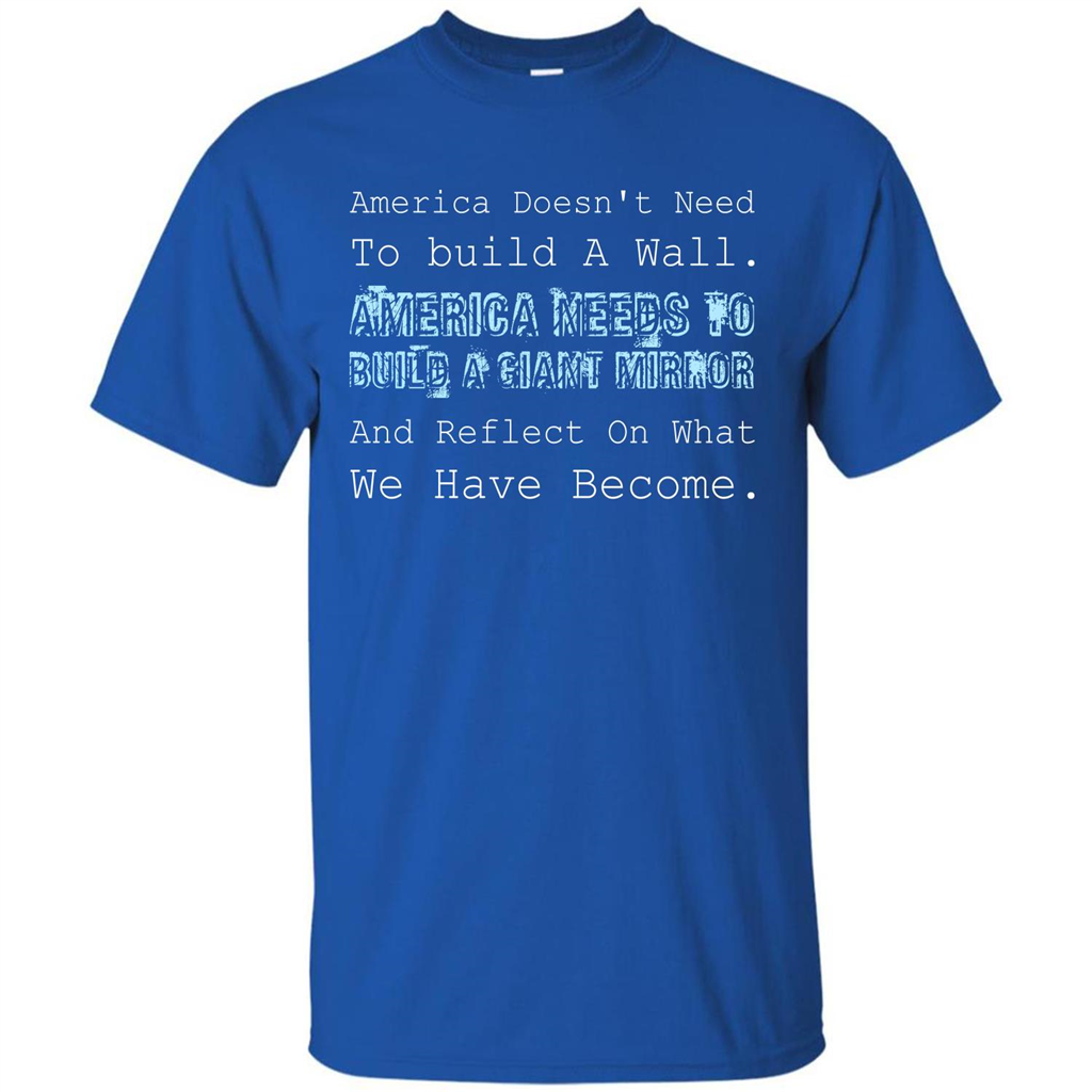American T-shirt America Doesn't Need To build A Wall Royal