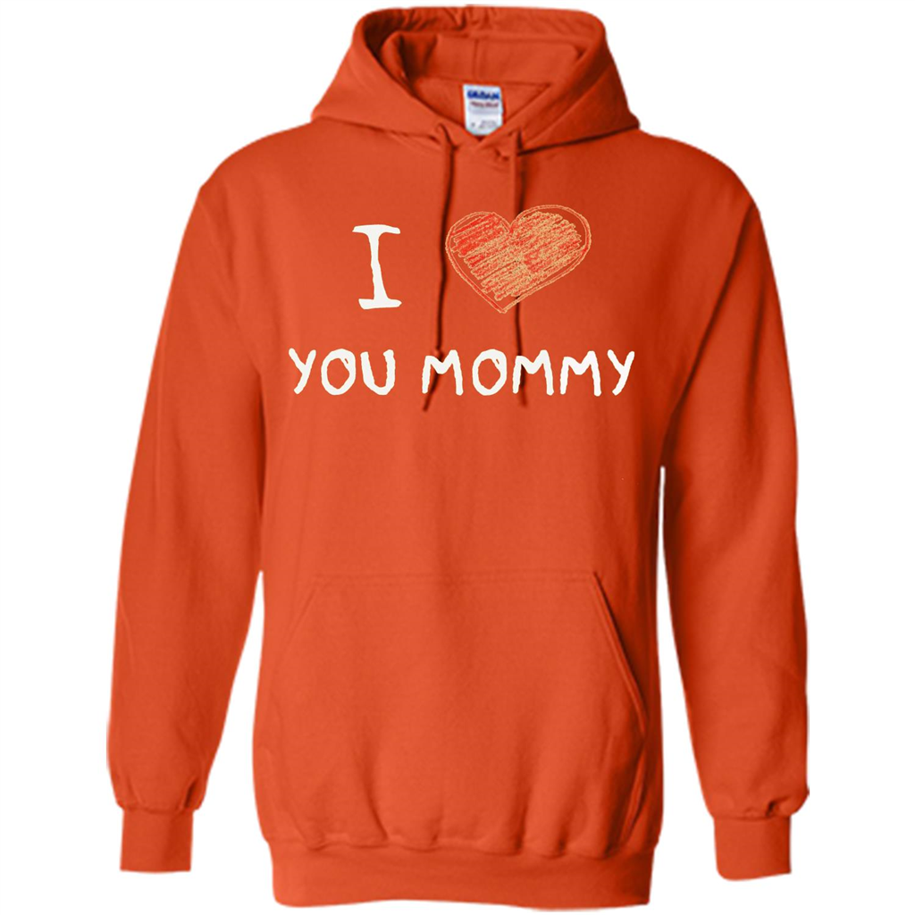 I Love You Mommy Mothers Day I Love Mom T-shirt Orange