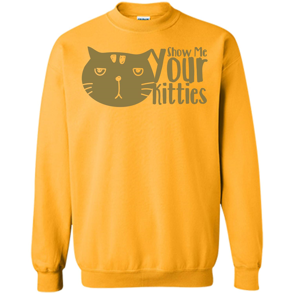 Cat Lover T-shirt Show Me Your Kitties Gold