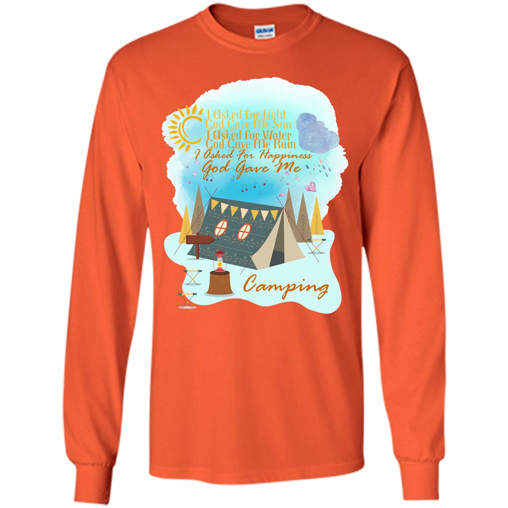 Camping T-shirt I Asked For Happiness God Gave Me Camping Orange