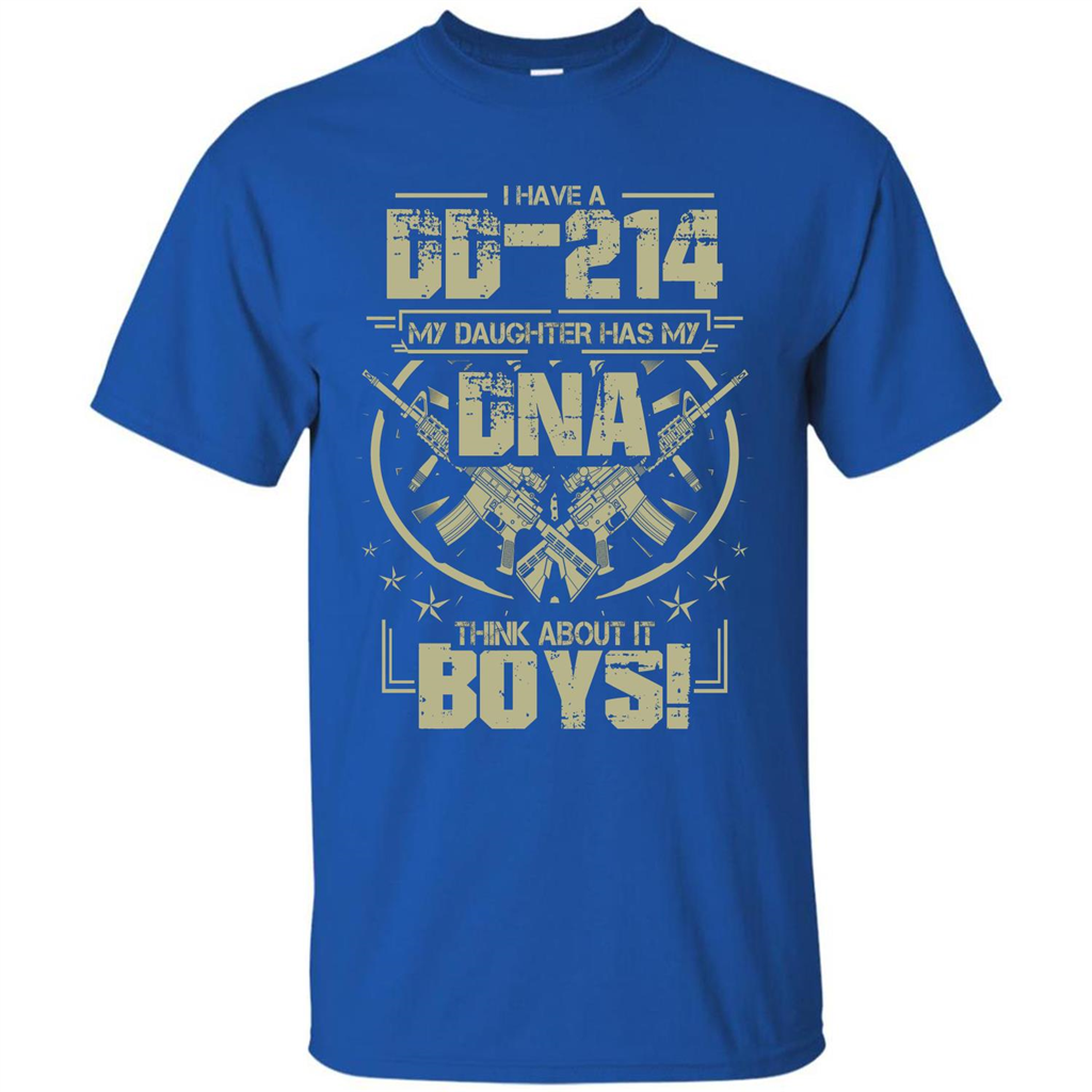 I Have A DD-214 My Daughter Has My DNA Think About It Boys T-shirt Royal