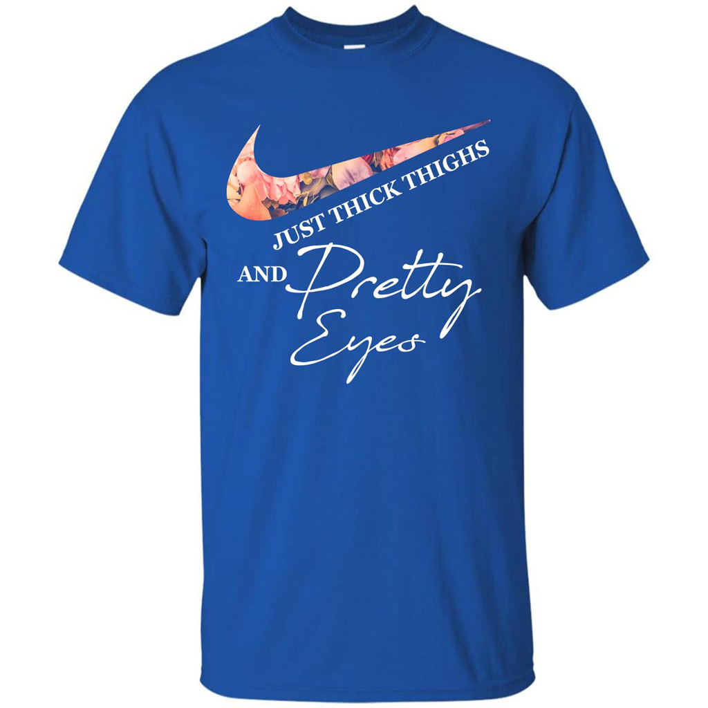 Just Thick Thighs Pretty Eyes T-shirt Royal