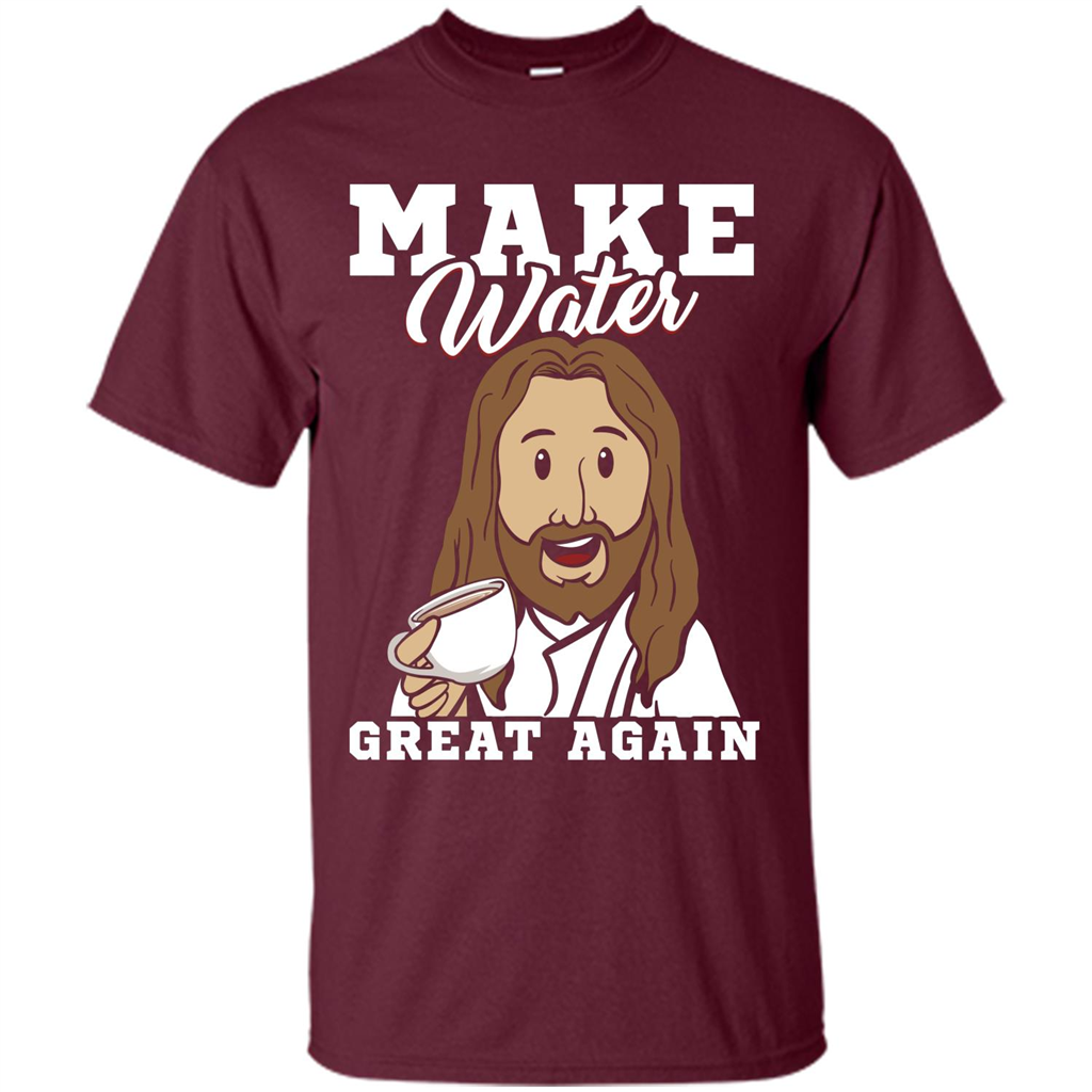 Jesus T-Shirt Make Water Great Again Maroon
