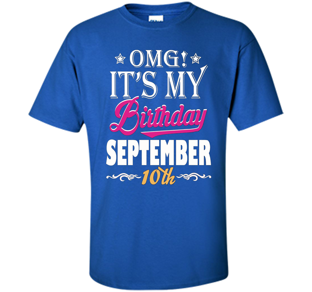OMG! It's My Birthday September 10th T-shirt Royal