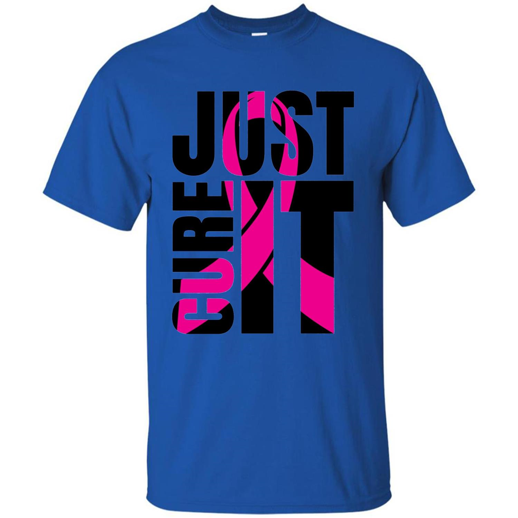 Breast Cancer Awareness T-shirt Just Cure It Royal