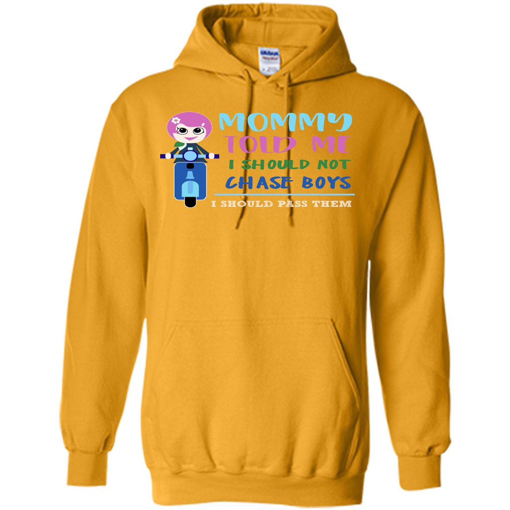 Mommy Told Me I Should Not Chase Boys I Should Pass Them T-shirt Gold