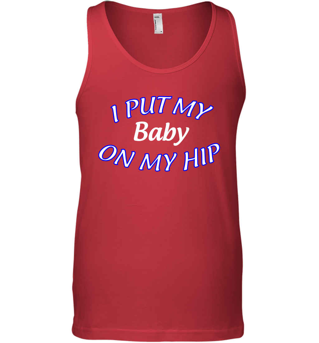 I Put My Baby On My Hip Shirt Tank Top Tank Top Red