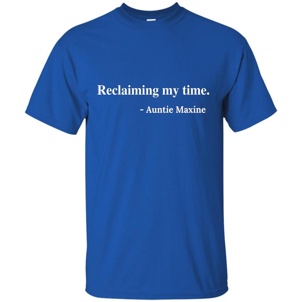 Reclaiming My Time Auntie Maxine Waters T-shirt Royal