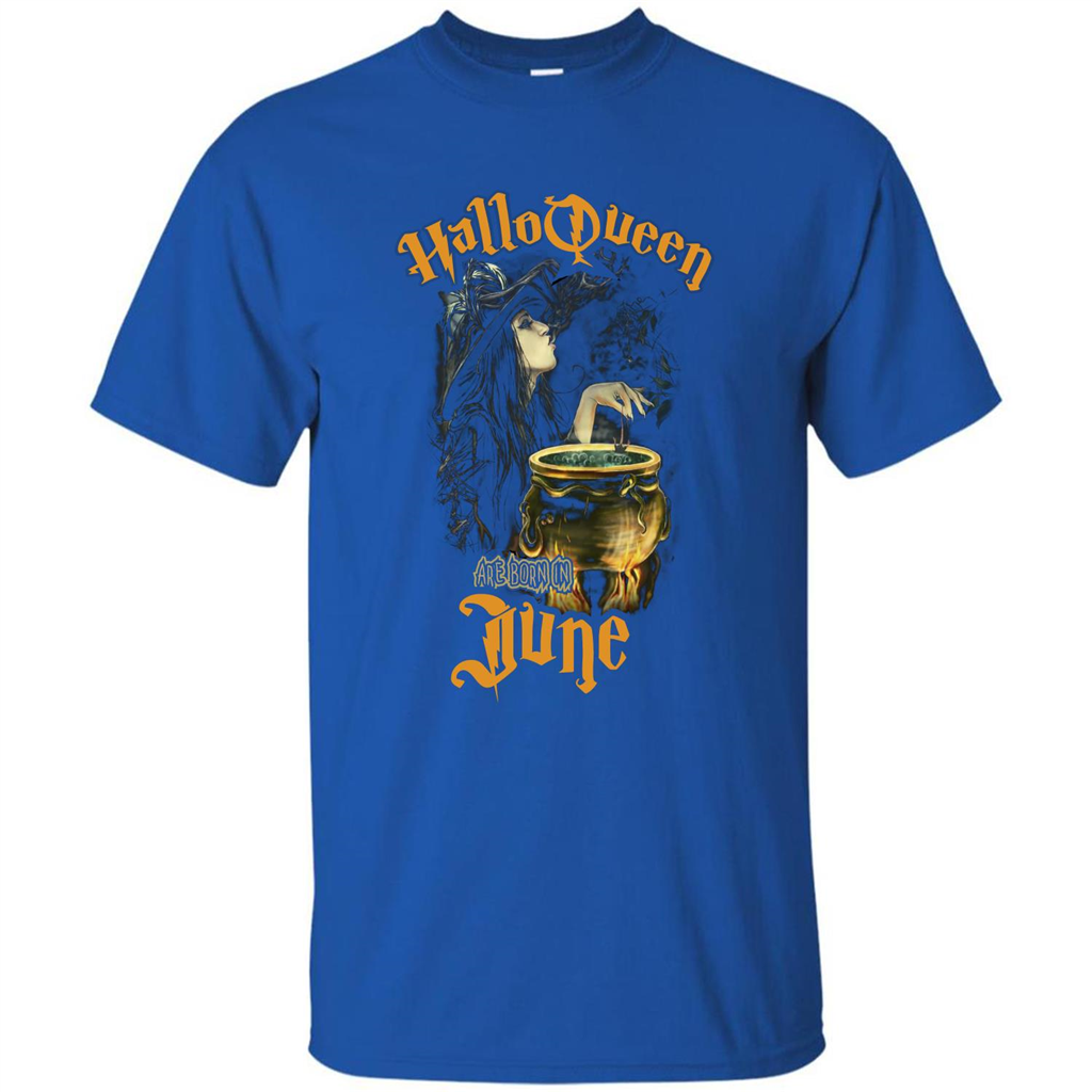 HalloQueen Are Born In June T-shirt Royal