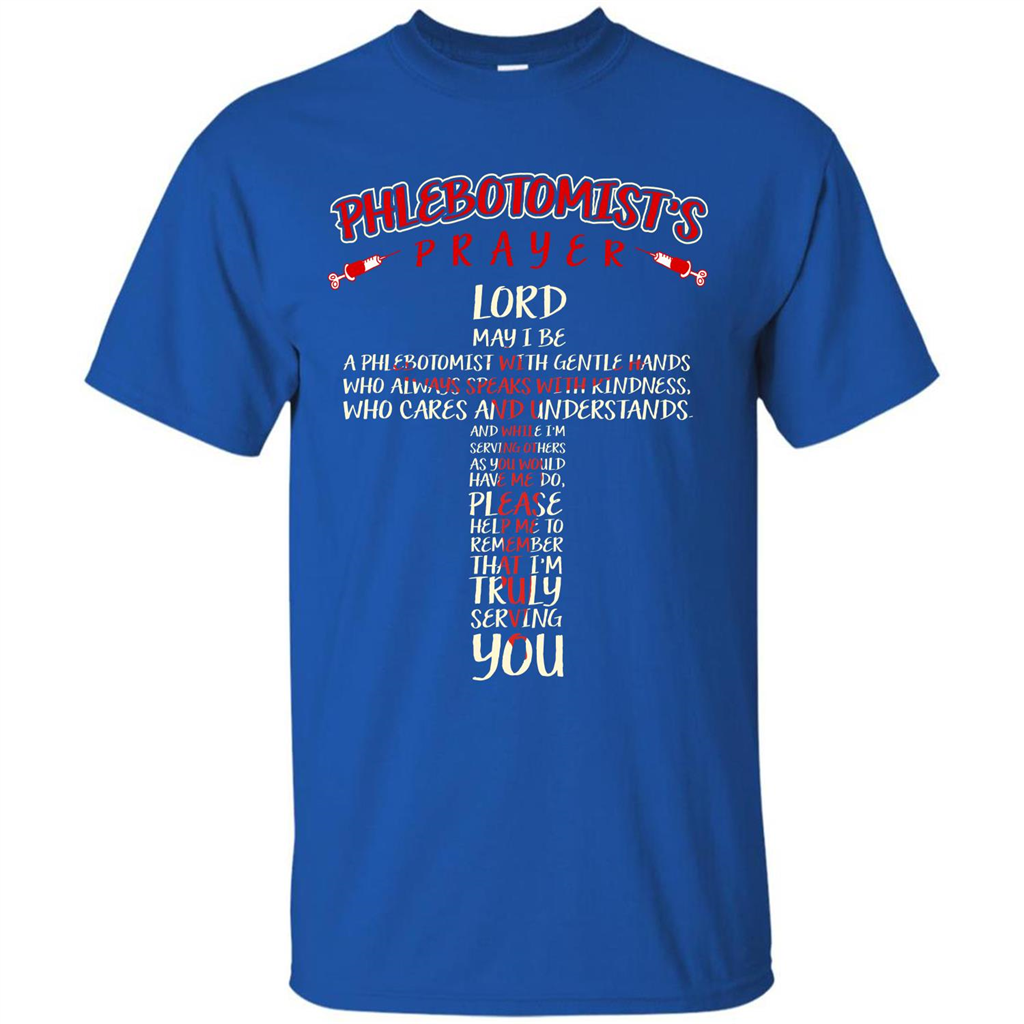 Phlebotomist T-shirt Phlebotomist's Prayer Lord May T-shirt Royal