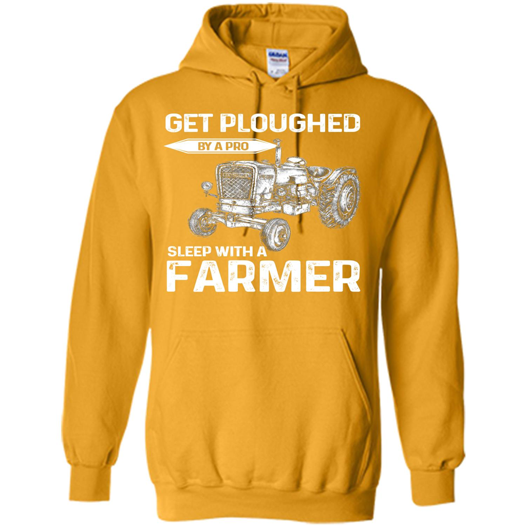 Farmer. Get Ploughed By A Pro Sleep With A Farmer T-shrit Gold
