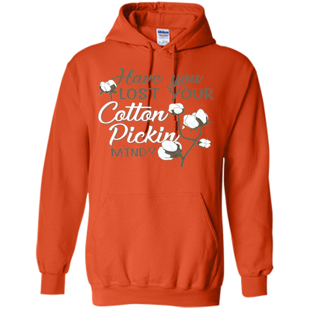 Have You Lost Your Cotton Pickin' Mind Tshirt Orange