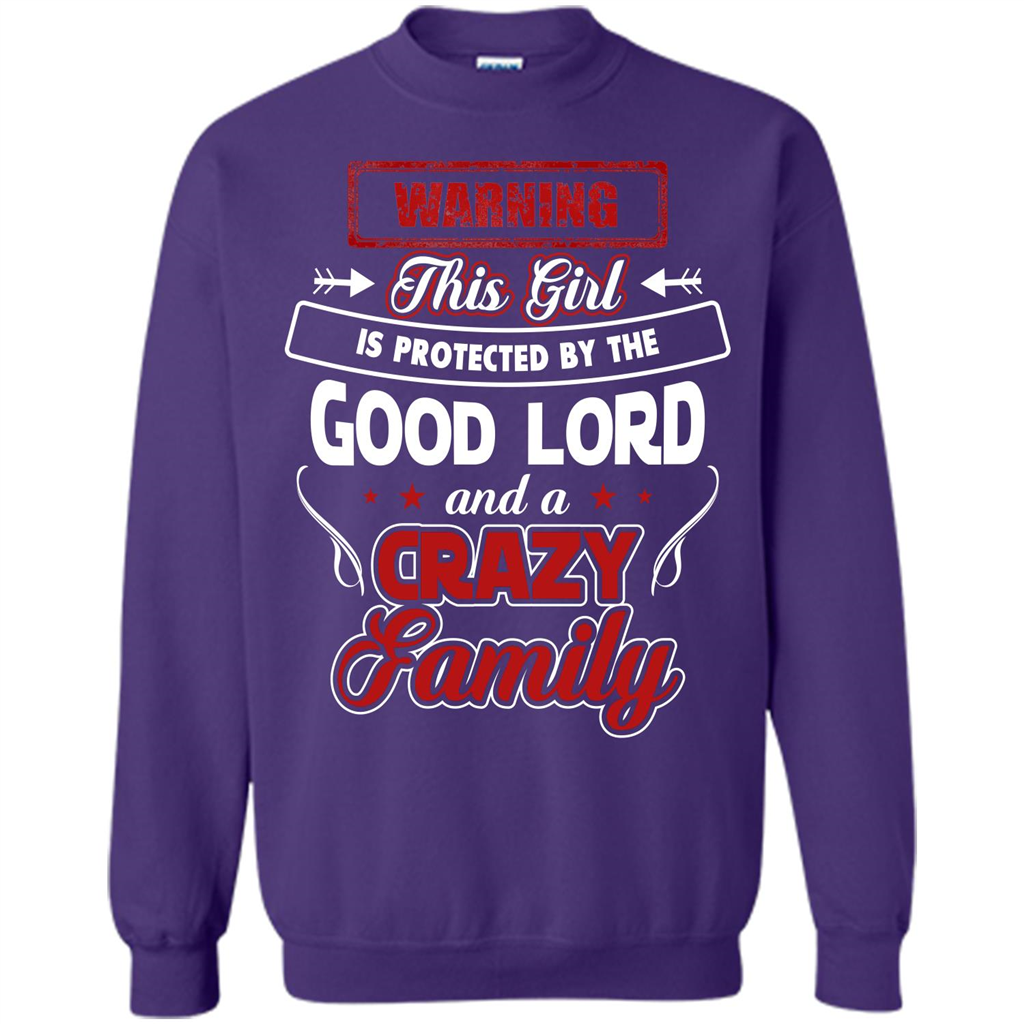 Family T-shirt Warning This Girl Is Protected By The Good Lord And A Crazy Family Orange