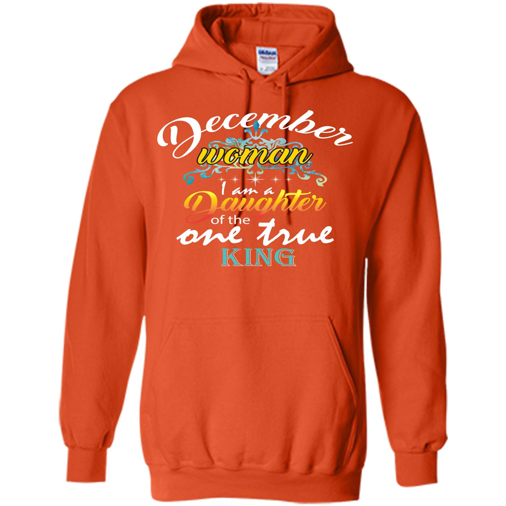 December Woman I Am A Daughter Of The One True King T-shirt Orange