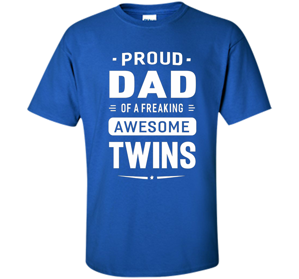 Proud Dad Of A Freaking Awesome Twins T-shirt cool shirt Royal