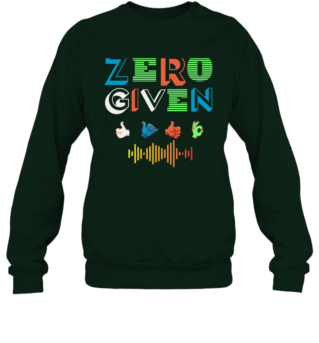 Zero Given Shirt Sweatshirt Sweatshirt Forest