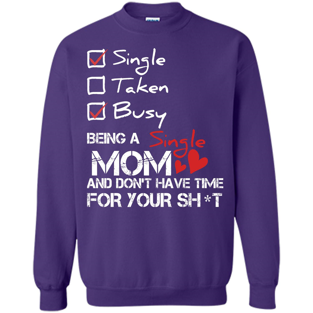Being A Single Mom And Don't Have Time For T-shirt Orange