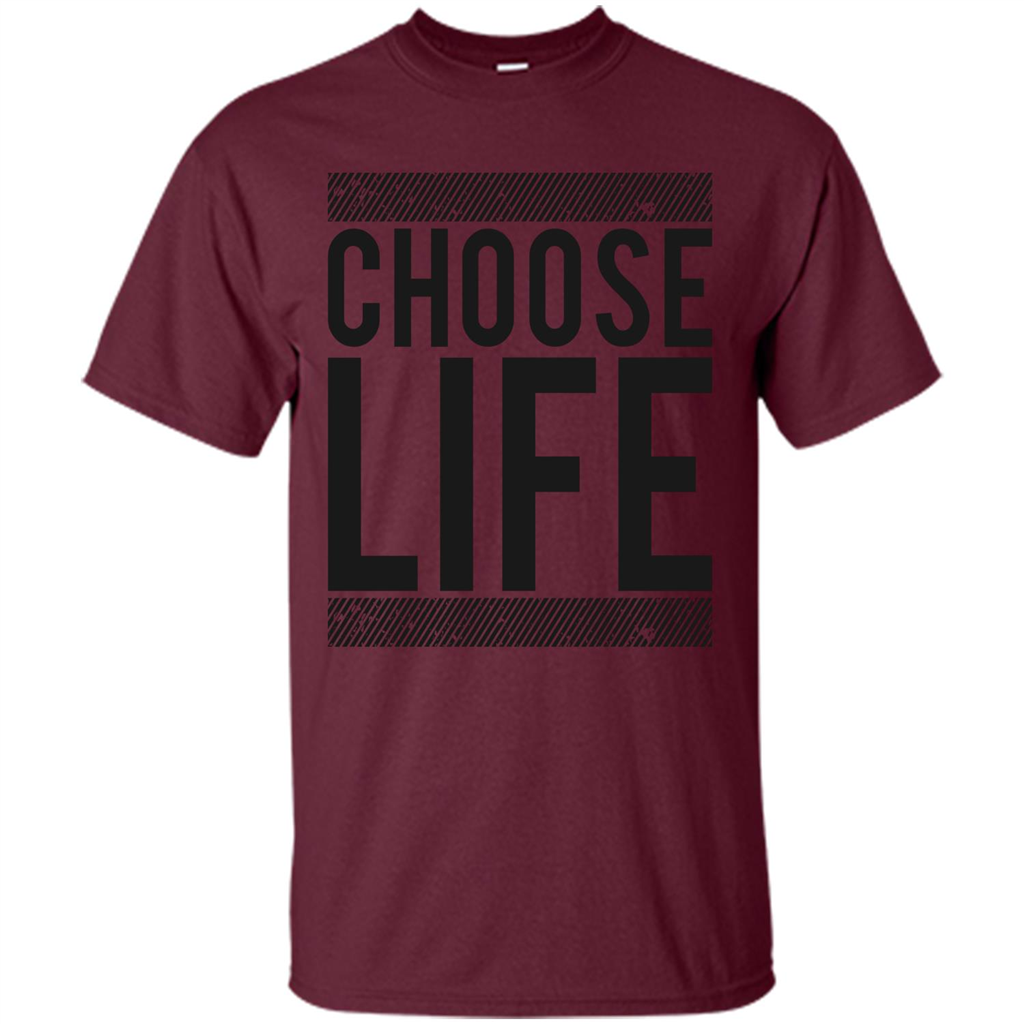 Choose Life T-Shirt Maroon