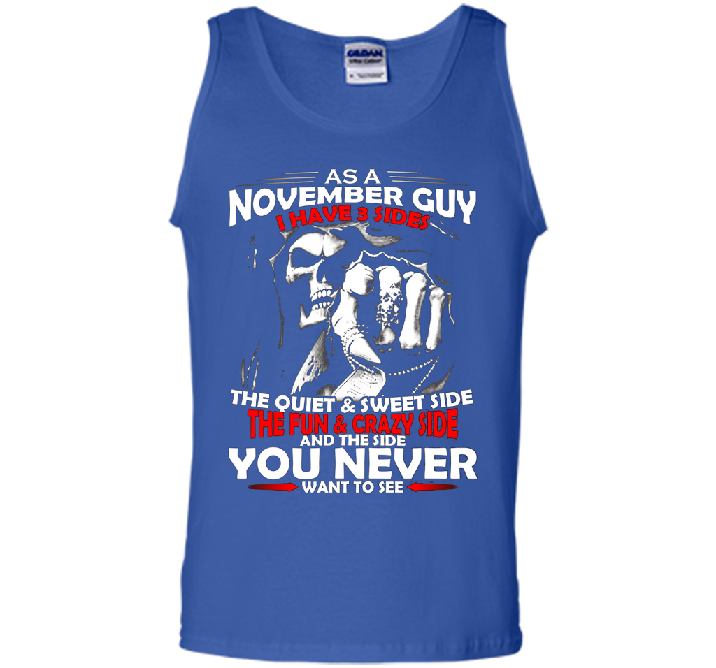 November T-shirt As A November Guy I Have 3 Sides Royal