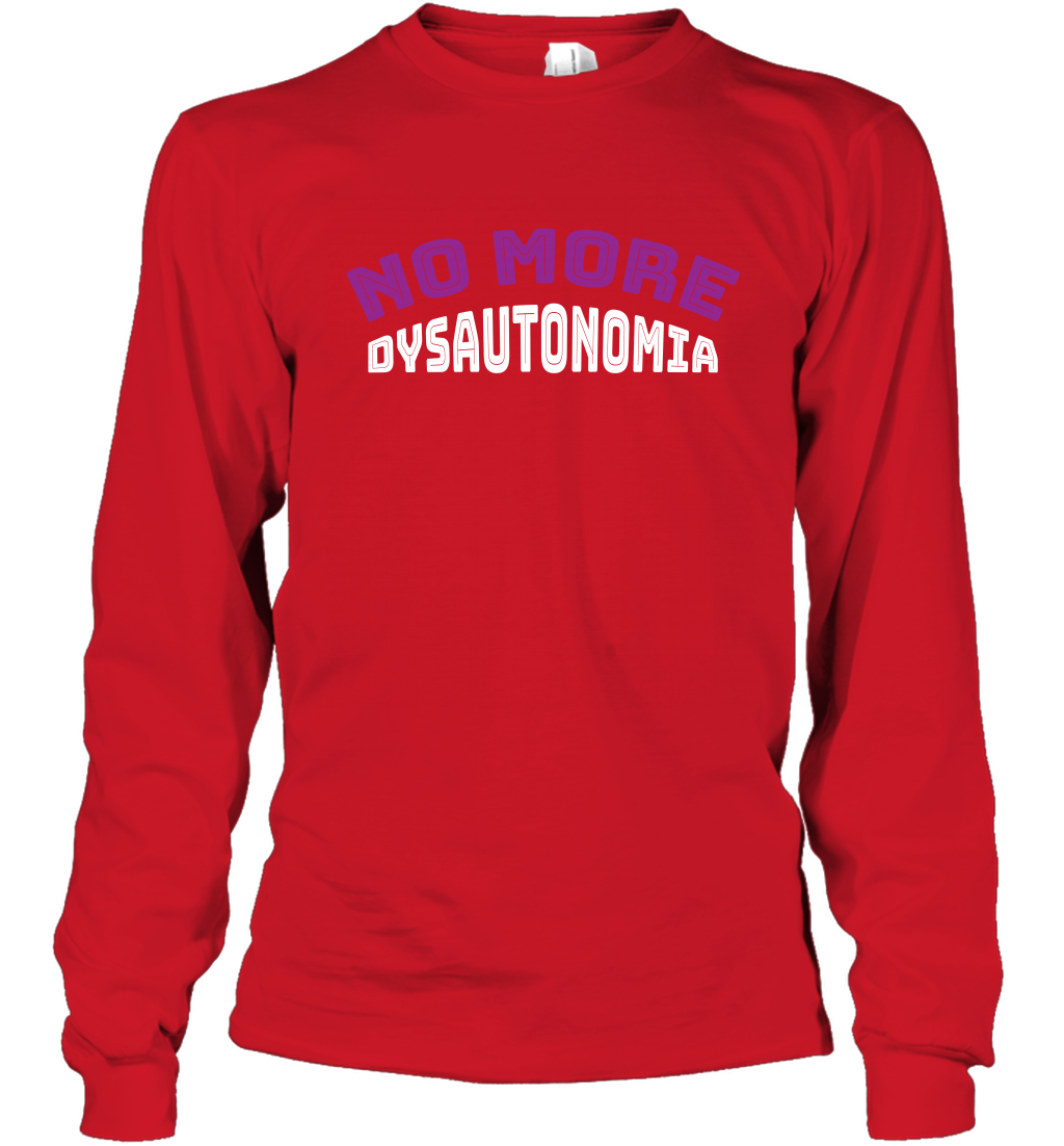 No More Dysautonomia Shirt Long Sleeve T-Shirt Long Sleeve T-Shirt Red