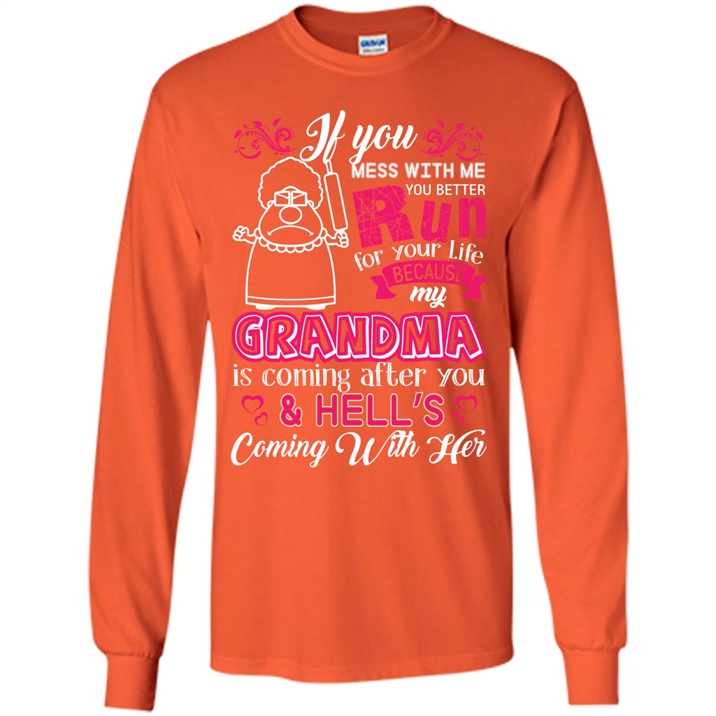 Family T-shirt If You Mess With Me You Better Run For Your Life Orange