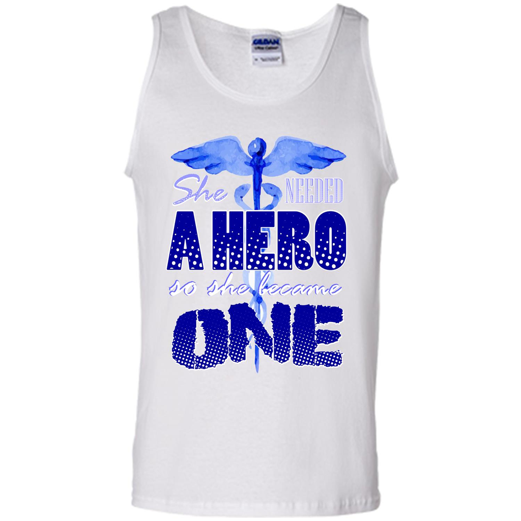 Nurse T-shirt She Needed A Hero So She Became One T-shirt White