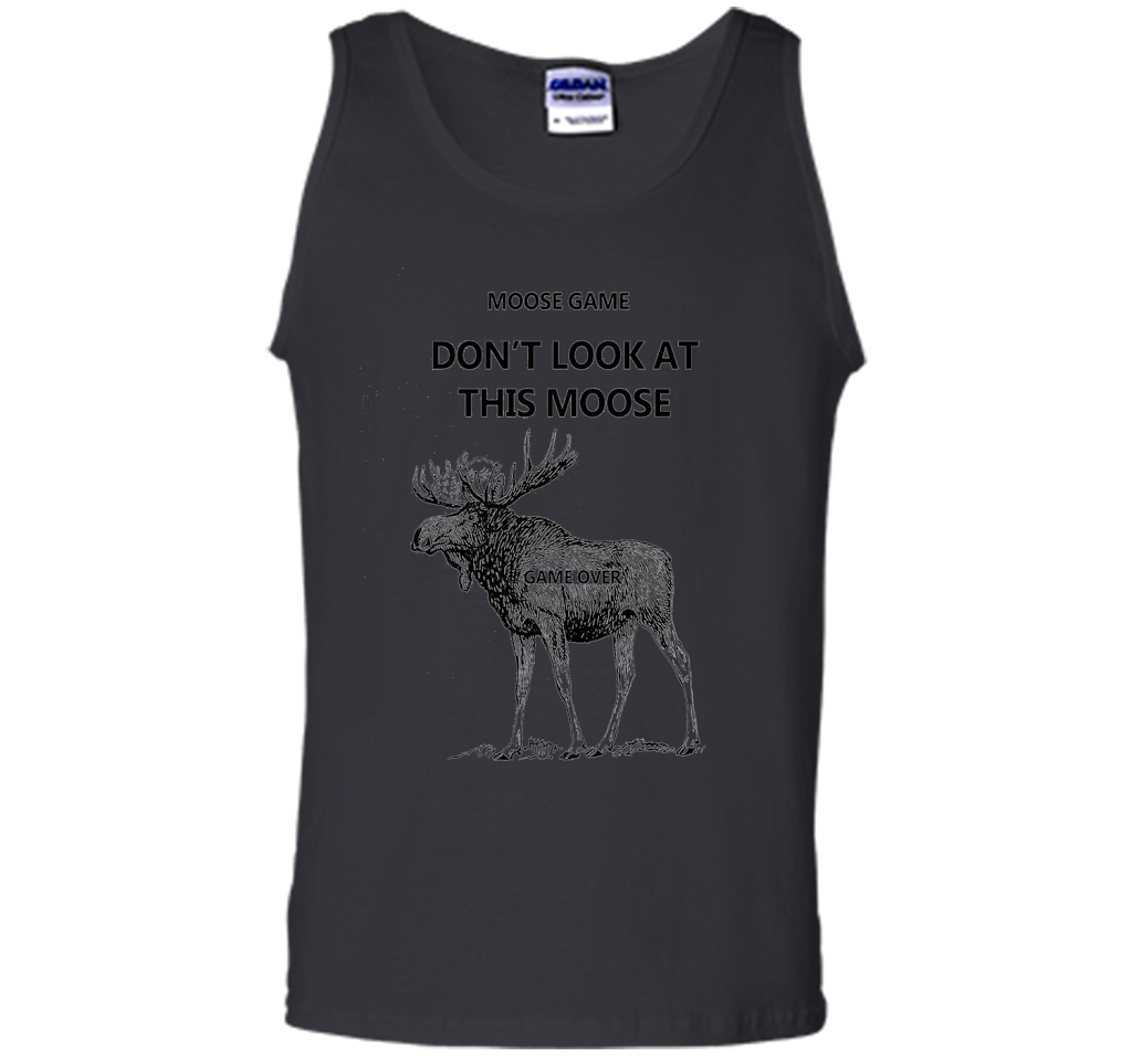 Moose Game Don't Look at This Moose Funny T-shirt Black S