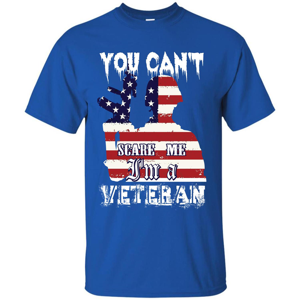 Military T-shirt You Can't Scare Me I'm A Veteran Royal
