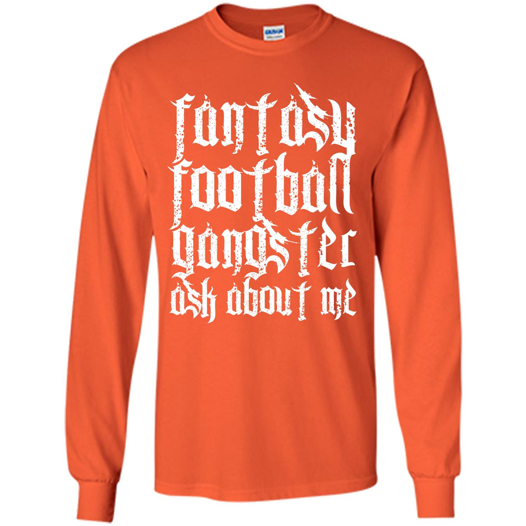 Fantasy Football T-shirt Fantasy Football Gangster Ask About Me Orange
