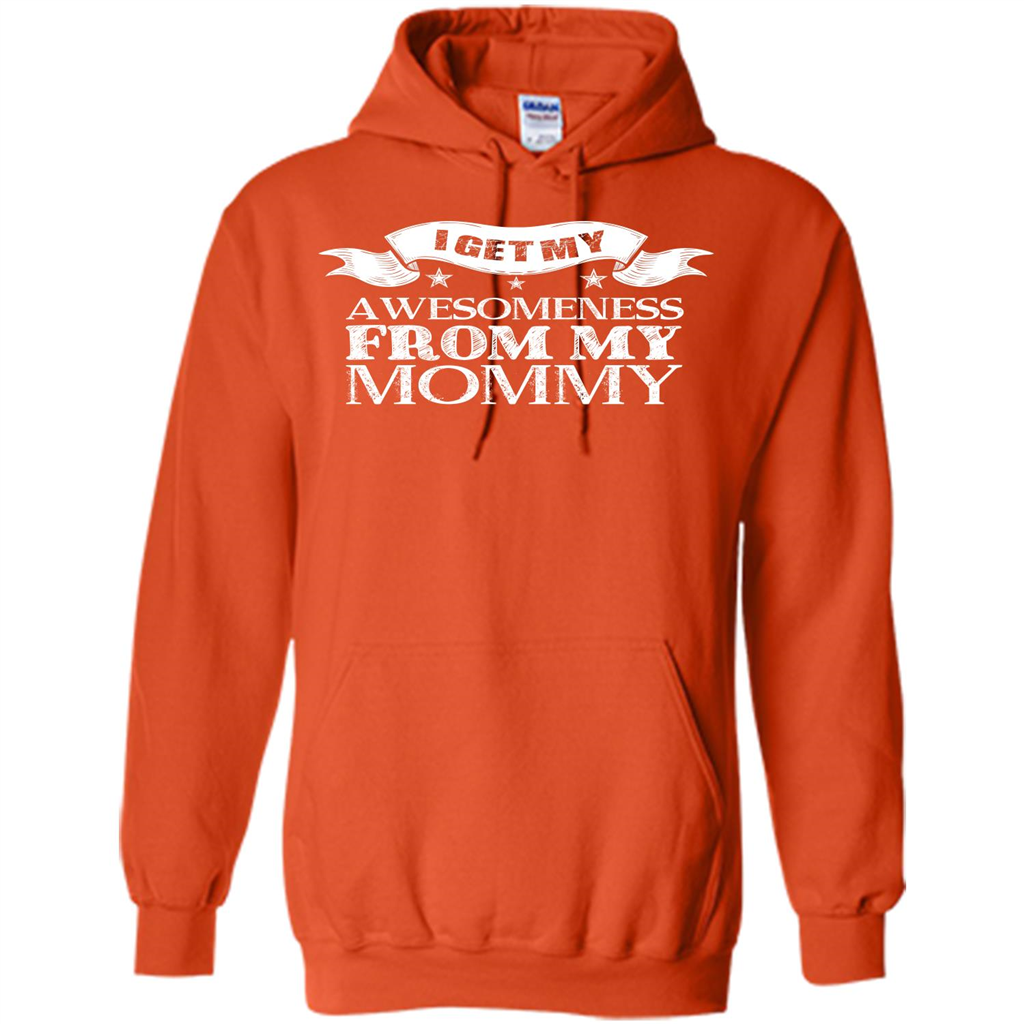 Family T-shirt I Get My Awesomeness From My Mommy Orange