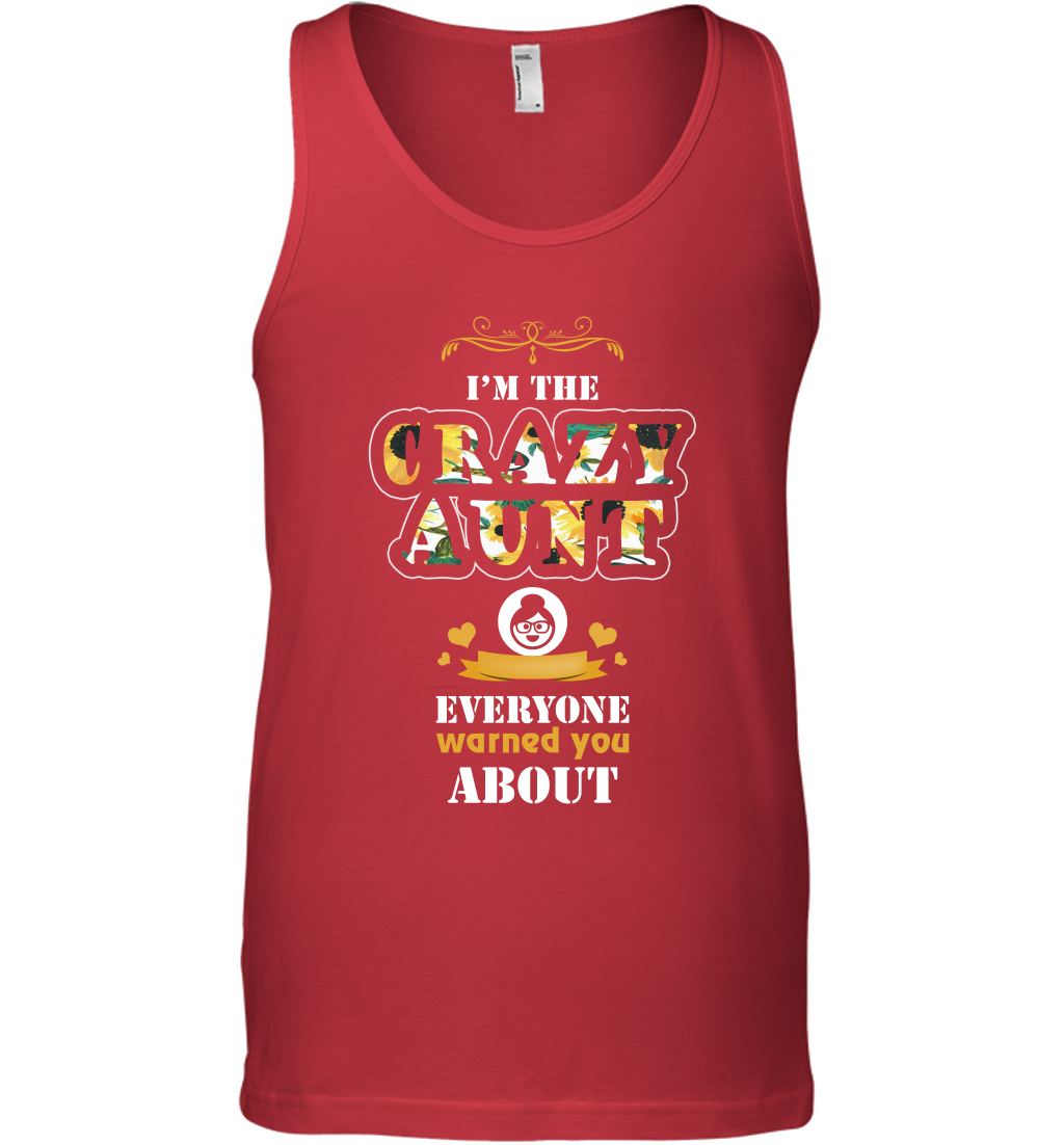 Im The Crazy Aunt Everyone Warned You About Auntie Shirt Tank Top Red
