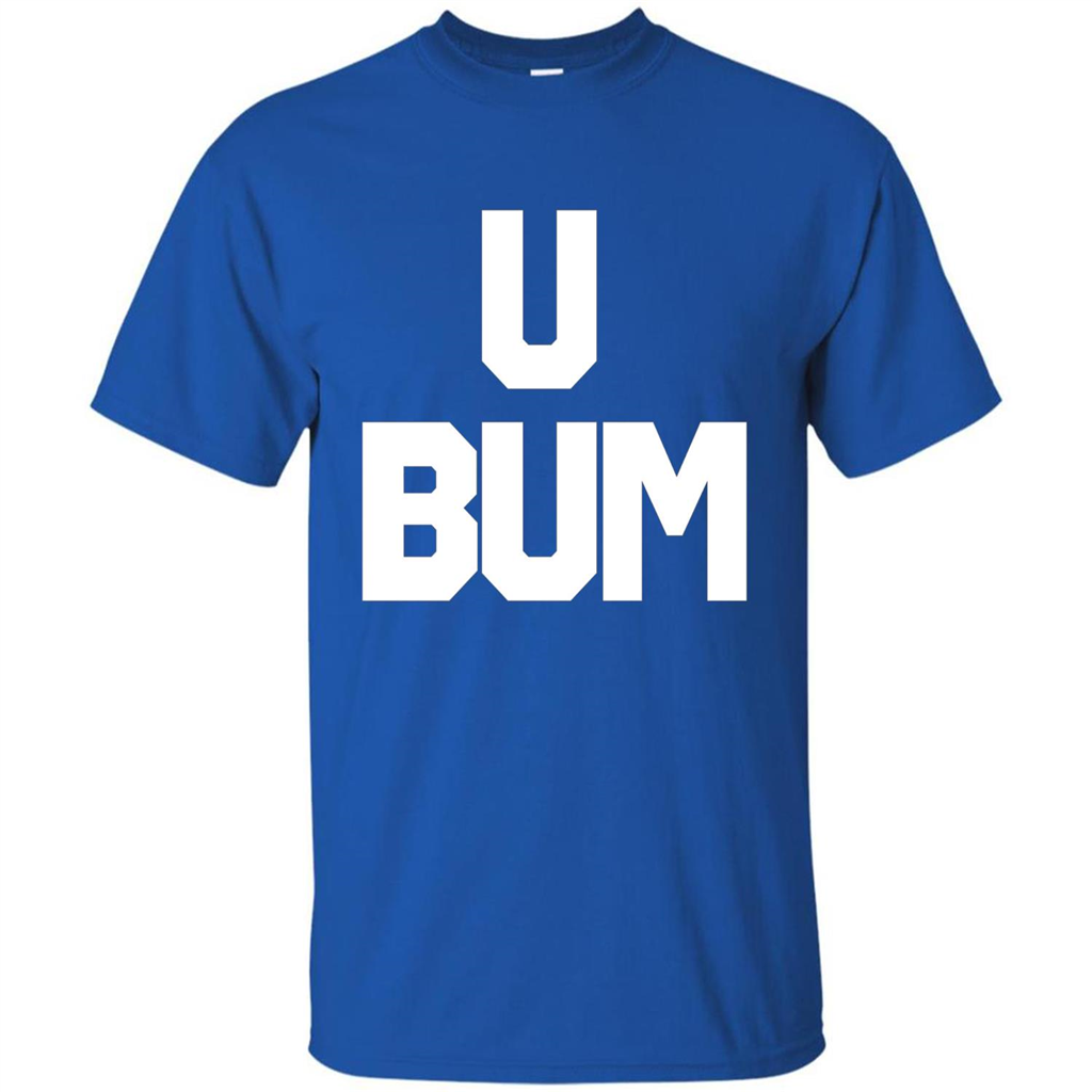U Bum T-shirt Anti President Royal
