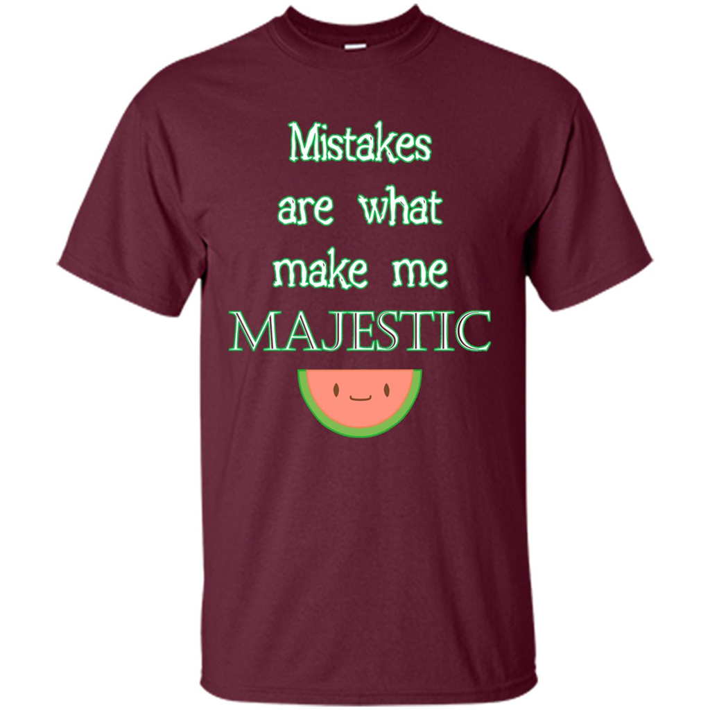 Mistakes Make Me Majestic T-shirt Maroon