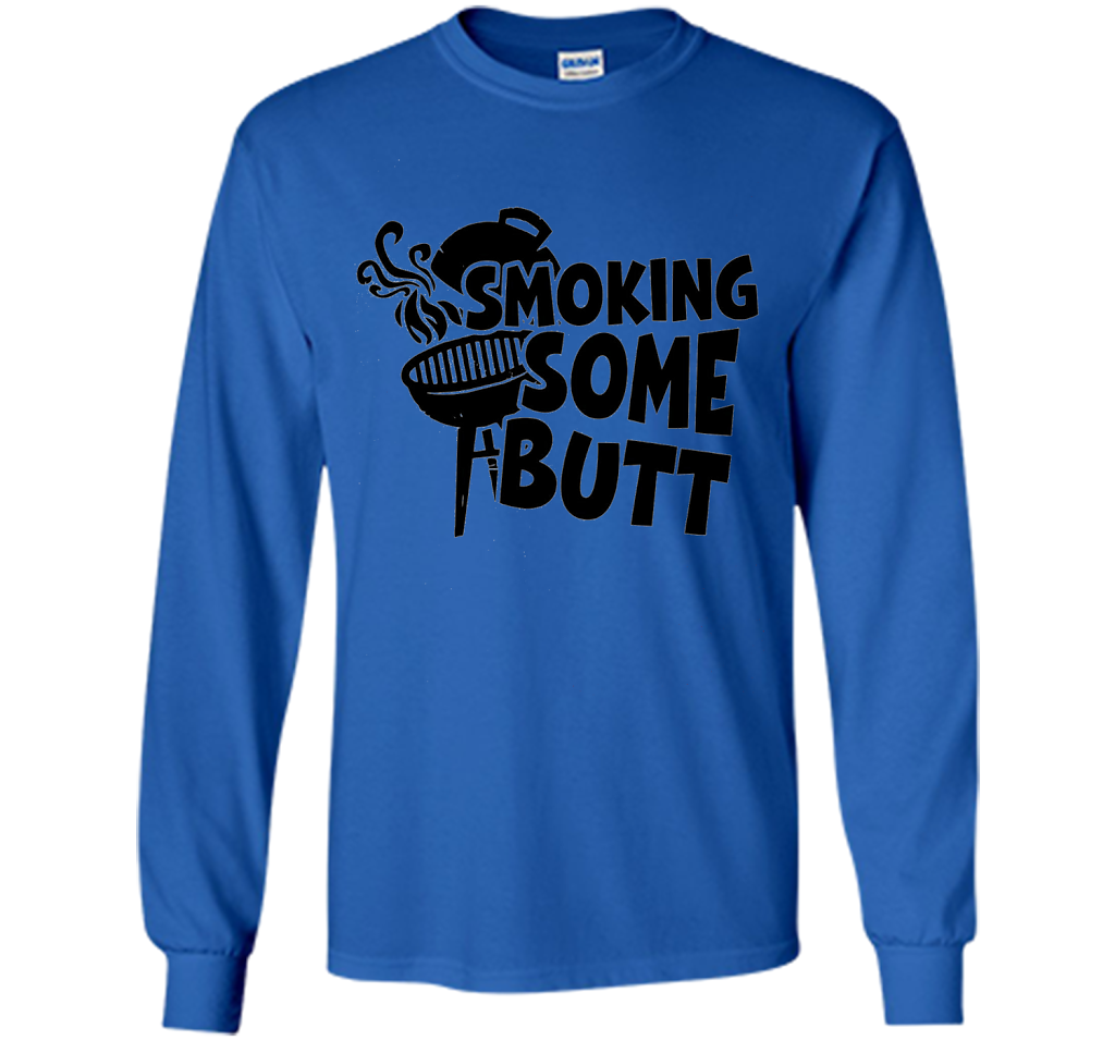 Funny Smoke Some Butt BBQ Barbeque Grilling T-Shirt shirt Royal