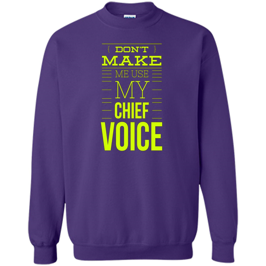 Don't Make Me Use My Chief Voice T-shirt Orange
