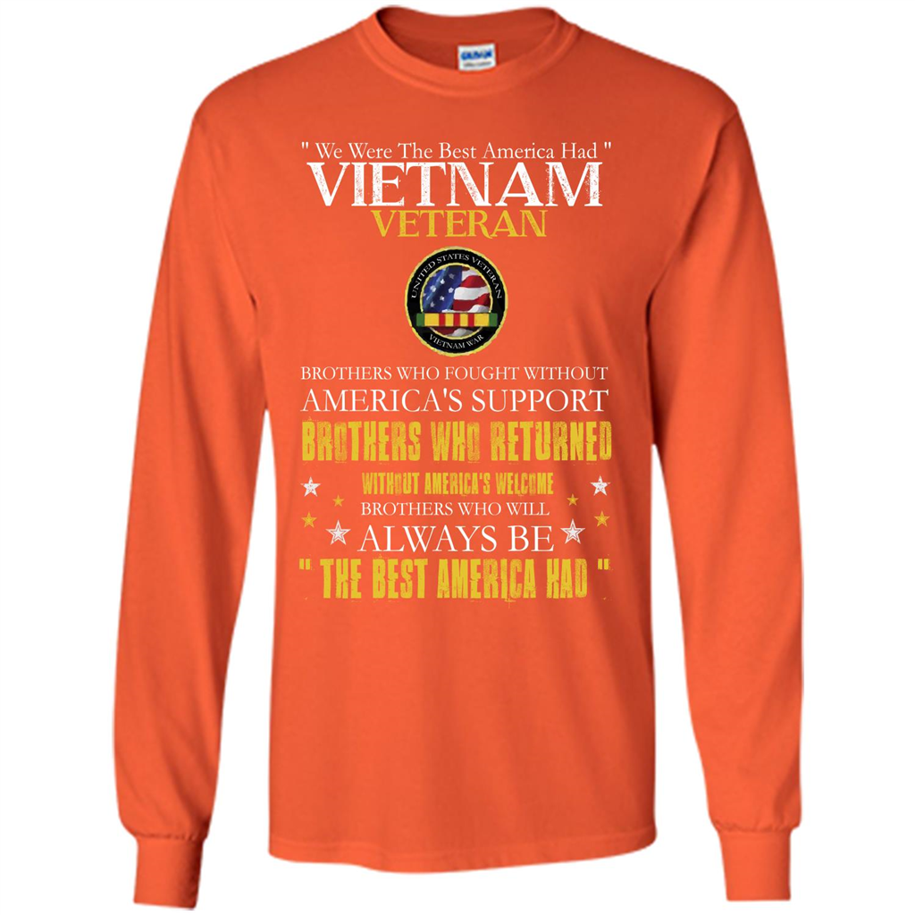 Vietnam Veteran T-shirt We Were The Best America Had Orange