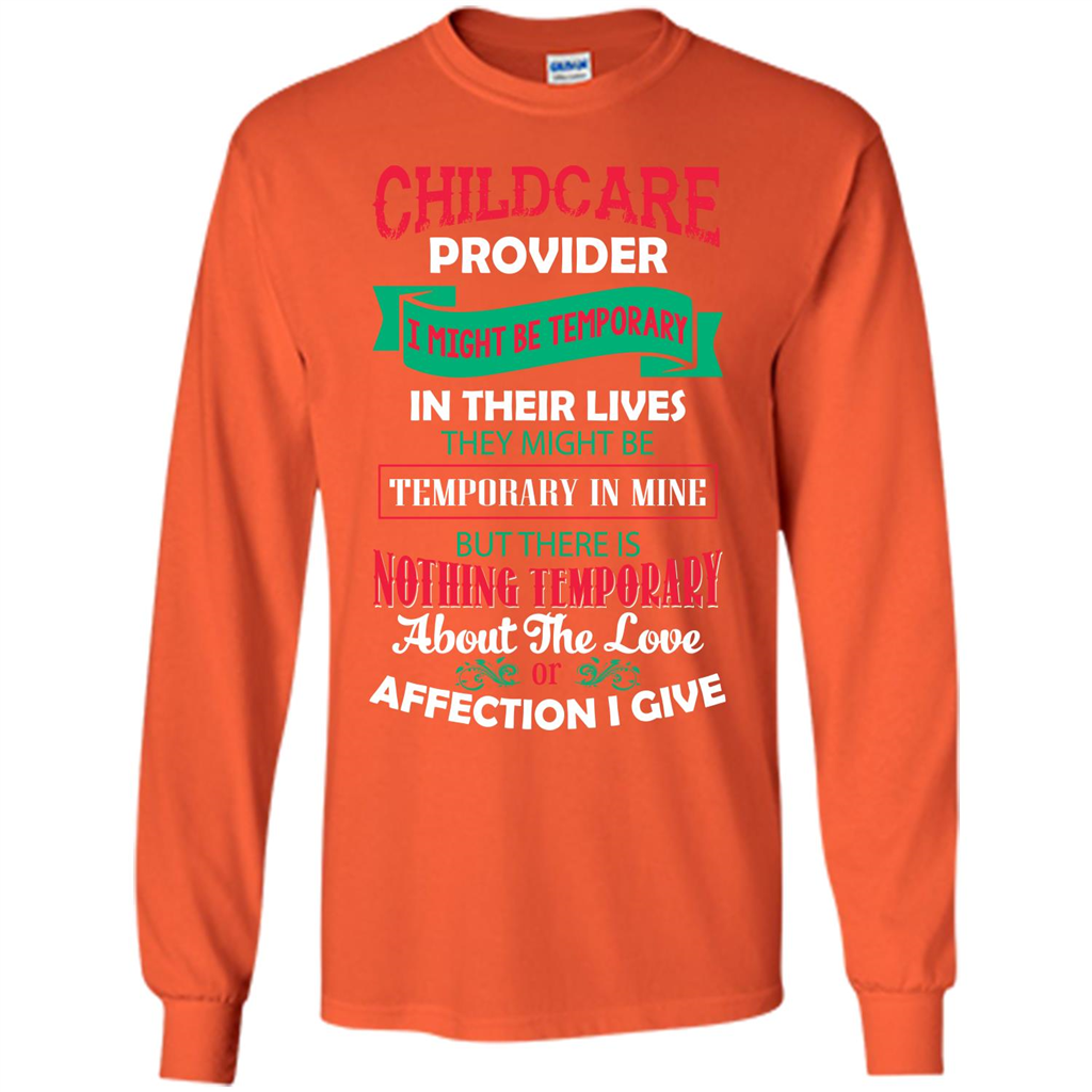 Childcare Provider T-shirt I Might Be Temporary In Their Lives Orange