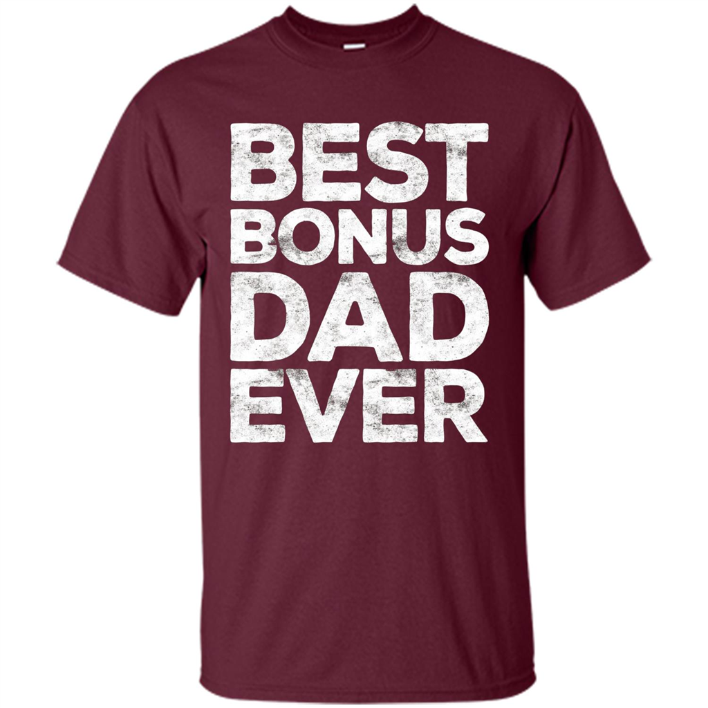 Fathers Day T-shirt Best Bonus Dad Ever Maroon