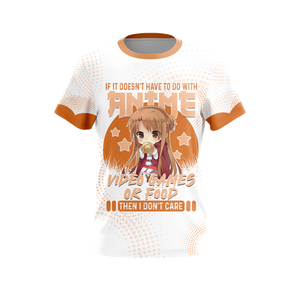 If it doesn't have to do with anime, video games, or food Unisex 3D T-shirt   