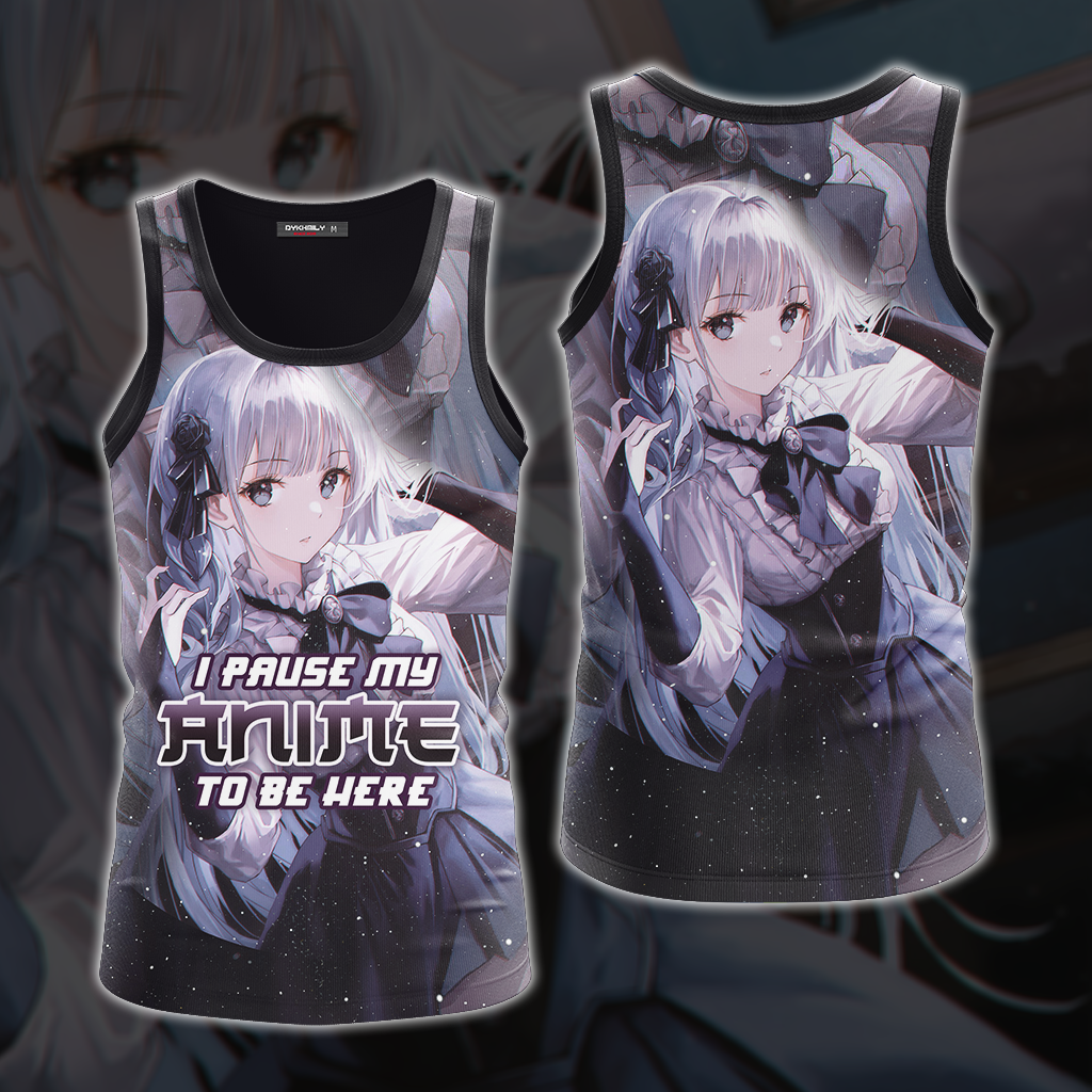 I Pause My Anime To Be Here Anime Girl All Over Print T-shirt Tank Top Zip Hoodie Pullover Hoodie Tank Top
