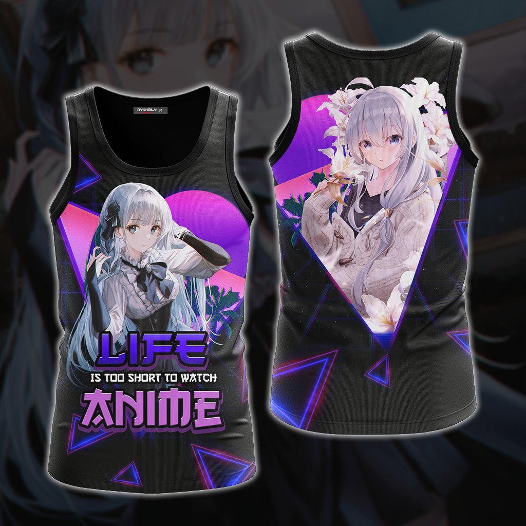 Life Is Too Short to watch anime Anime Girl All Over Print T-shirt Tank Top Zip Hoodie Pullover Hoodie