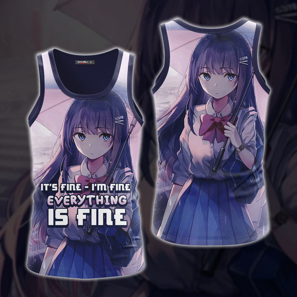 It's fine - I'm fine - Everything is fine Anime Girl All Over Print T-shirt Tank Top Zip Hoodie Pullover Hoodie Tank Top