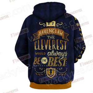 By Ravenclaw The Cleverest Would Always Be The Best 3D Hoodie
