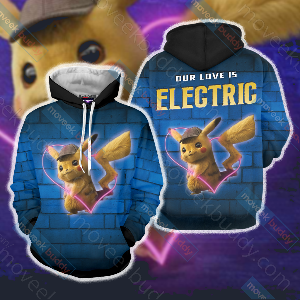 Our Love Is Electric Detective Pikachu New Unisex 3D T-shirt Hoodie
