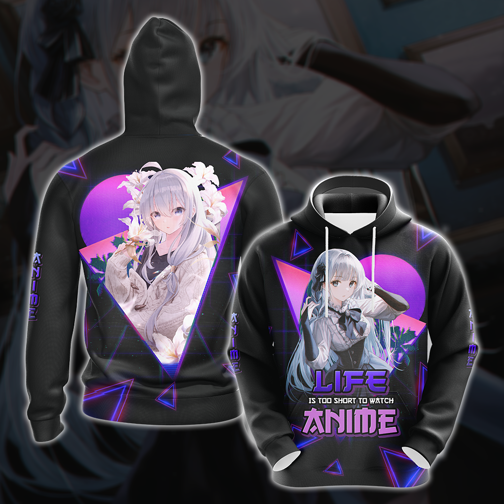 Life Is Too Short to watch anime Anime Girl All Over Print T-shirt Tank Top Zip Hoodie Pullover Hoodie Hoodie