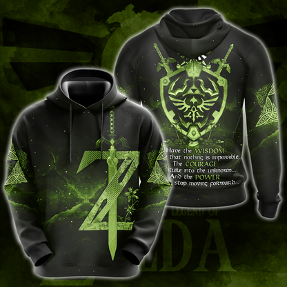 The Legend of Zelda Have the Wisdom to know that nothing is impossible The Courage to venture into the unknown The Power to never stop moving forward All Over Print T-shirt Tank Top Zip Hoodie Pullover Hoodie Green Hoodie