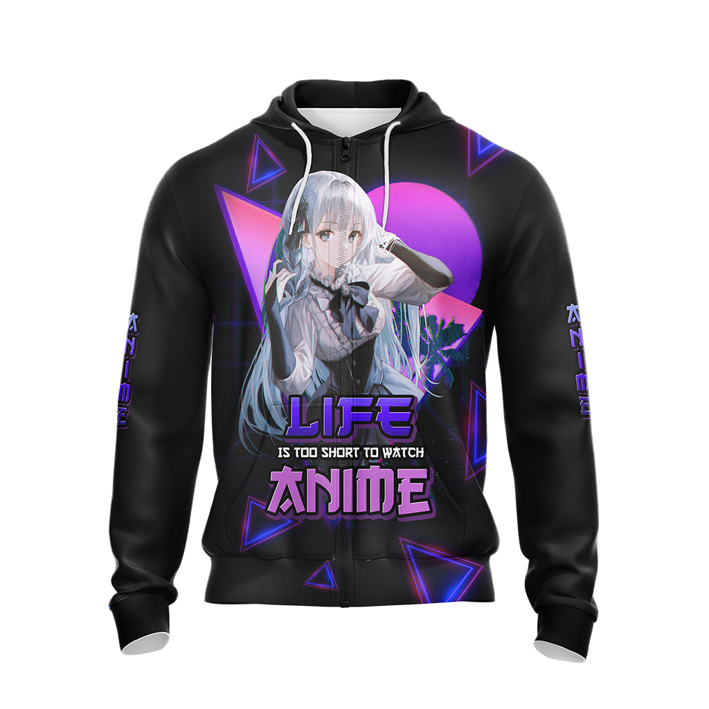 Life Is Too Short to watch anime Anime Girl All Over Print T-shirt Tank Top Zip Hoodie Pullover Hoodie